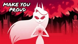 16- Make You Proud 【Hazbin Hotel Charlie Original Song】
