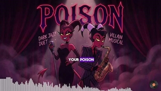 Poison (Fanmade Ver) Dark Jazz Duet Helluva Boss and Hazbin Hotel style Villain Musical
