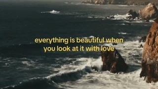 (: . . . Everything is beautiful