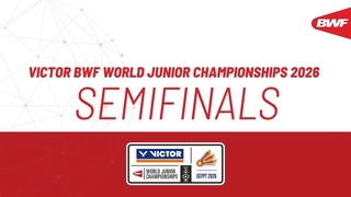 مسابقات بدمینتون قهرمانی جوانان جهان (نیمه نهایی انفرادی و تیمی) - VICTOR BWF World Junior Championships 2026  Semifinals